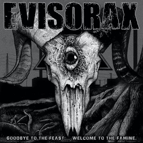 Evisorax "Goodbye To The Feast... Welcome To The Famine." (LP)