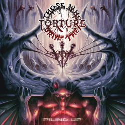Those Who Bring The Torture "Piling Up" (CD)