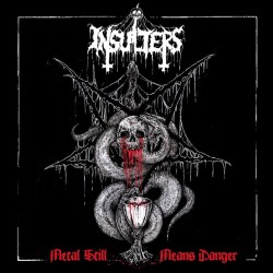 Insulters "Metal Still Means Danger" (LP)