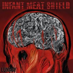 Infant Meat Shield "Lunacy" (CD)