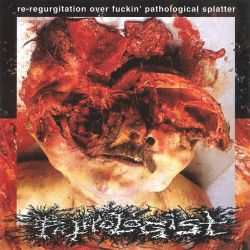 Pathologist "Re-Regurgitation Over Fuckin' Pathological Splatter" (CD)