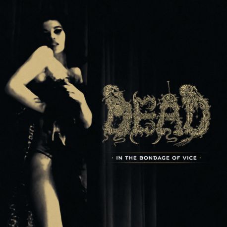 Dead "In The Bondage Of Vice" (LP)