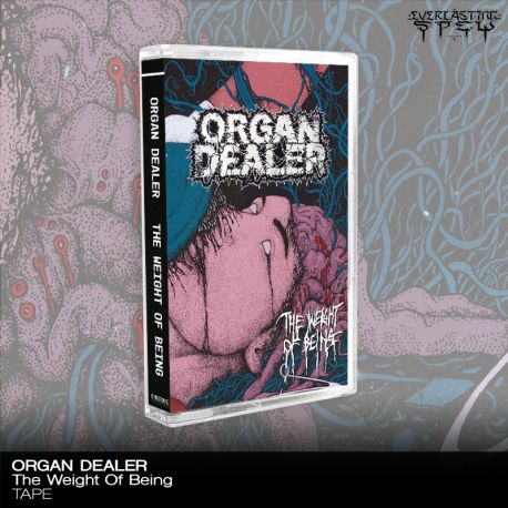 [PRE-ORDER] Organ Dealer "The Weight Of Being" (Tape)