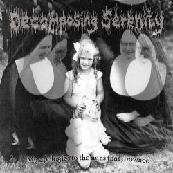Decomposing Serenity "My Apologies To The Nuns That Drowned" (CD)