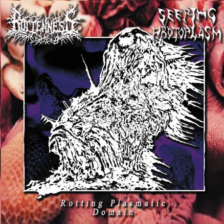 Rottenness/Seeping Protoplasm "Rotting Plasmatic Domain" (CD)