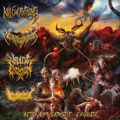 Kill Everything/NecroticGoreBeast/Virulent Excision/Gorepot "Acts Of Sadistic Cruelty" (CD)