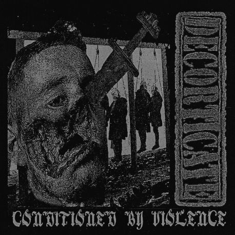 Decorticate "Conditioned By Violence" (CD)