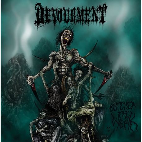 Devourment "Butcher The Weak" (CD)