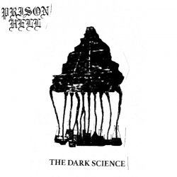 Prison Hell "The Dark Science" (CD)