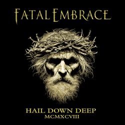 Fatal Embrace "Hail Down Deep MCMXCVIII" (CD)