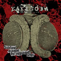 Yakisoba "Subdued Eulogies For Suppurated Lungs" (CD)