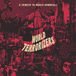 VV.AA. "World Terrorizers A Tribute to World Downfall" (CD)
