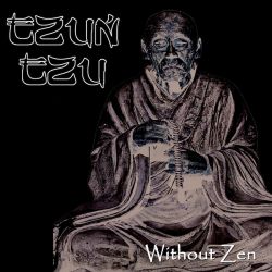 Tzun Tzu "Without Zen" (7")