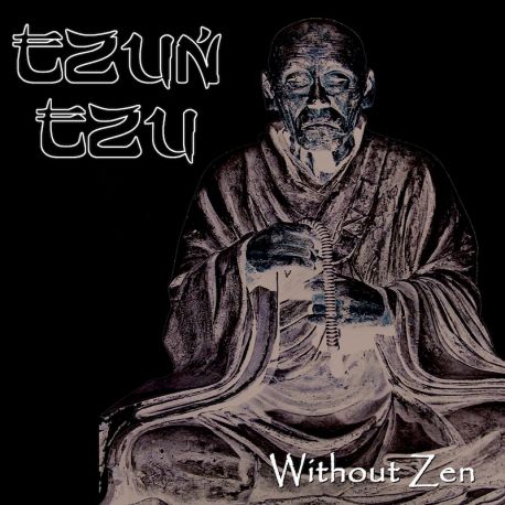 Tzun Tzu "Without Zen" (7")