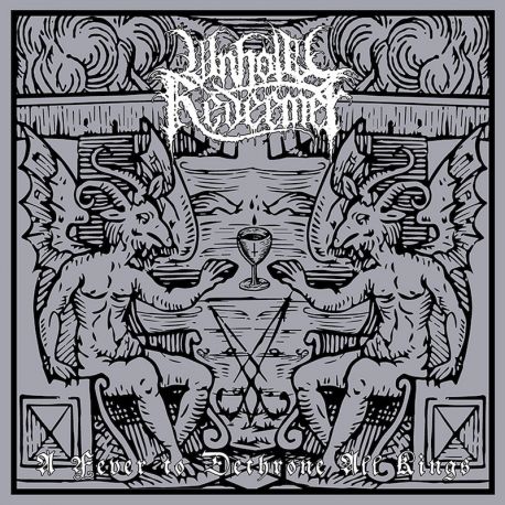 Unholy Redeemer "A Fever To Dethrone All Kings" (MCD)
