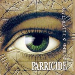 Parricide "Incidents In The Extinct Spot / The Threnody For The Tortured" (CD)