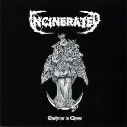 Incinerated "Enshrine In Chaos" (MCD)