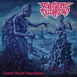 Pandemic Outbreak "Torment Beyond Comprehension" (CD)