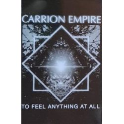 Carrion Empire "To Feel Anything At All" (Tape)