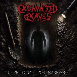 Excavated Graves "Like Isn’t For Everyone" (MCD)