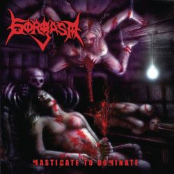 Gorgasm "Masticate To Dominate" (CD)