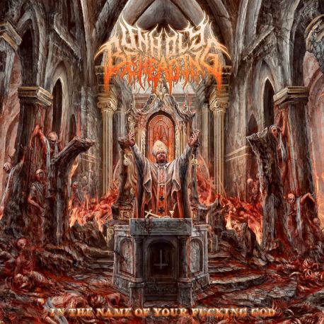 Unholy Beheading "In The Name Of Your Fucking God" (CD)