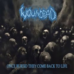 Woundead "Once Buried They Come Back To Life" (CD)