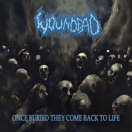 Woundead "Once Buried They Come Back To Life" (CD)