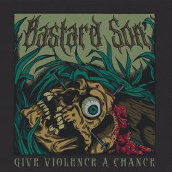 Bastard Son "Give Violence A Chance" (CD)