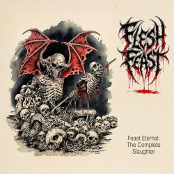 Flesh Feast "Feast Eternal: The Complete Slaughter" (CD)