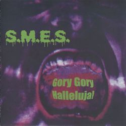 S.M.E.S. "Gory Gory Halleluja!" (CD)