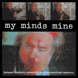 My Minds Mine "Scenes Of The Complete Annihilation Of This Planet" (CD)