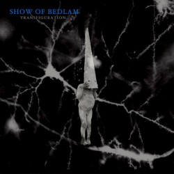 Show Of Bedlam "Transfiguration" (CD)