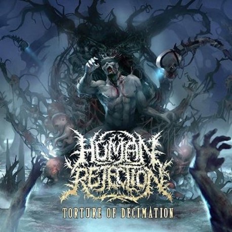 Human Rejection "Torture Of Decimation" (CD)