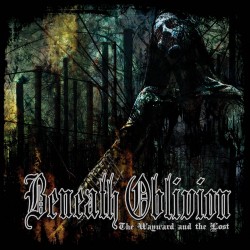Beneath Oblivion "The Wayward And The Lost" (DigipakCD)