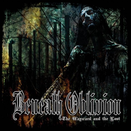 Beneath Oblivion "The Wayward And The Lost" (DigipakCD)