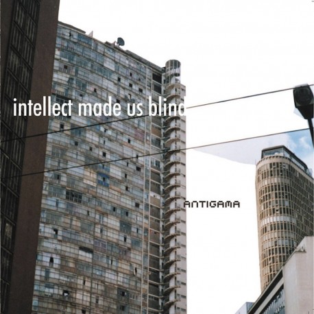Antigama "Intellect Made Us Blind" (CD)