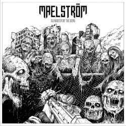 Maelström "Slaughter Of The Dead" (CD)